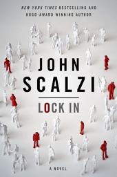 Icon image Lock In: A Novel of the Near Future